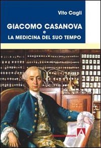 Giacomo_Casanova_E_La_Medicina_Del_Suo_Tempo_-Cagli_Vito