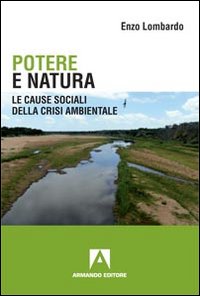 Potere_E_Natura_Le_Cause_Sociali_Della_Crisi_Ambientale_-Lombardo_Enzo