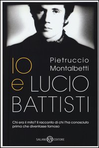 Io_E_Lucio_Battisti_-Montalbetti_Pietruccio