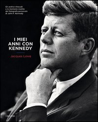 Miei Anni Con Kennedy (i)  di Lowe Jacques - libri