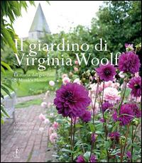 Giardino Di Virginia Woolf La Storia Del Giardino Di Monk`s House (il)  di Zoob Caroline - Libro