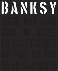 Bansky_Siete_Una_Minaccia_Di_Livello_Accettabile_-Shove_Gary