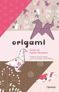 Origami 75 Fogli Di Carta Da Origami Con Le Istruzioni Per Creare 25 Figure  di Akazawa Ayako - libri