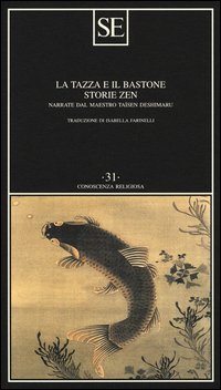 Tazza E Il Bastone Storie Zen  di Deshimaru Taisen - libri
