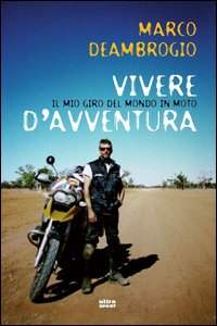 Vivere_D`avventura_Il_Mio_Giro_Del_Mondo_In_Moto_-Deambrogio_Marco