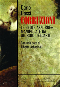 Corruzioni Le Note Azzurre Manipolate Da Giorgio Dell`arti  di Dossi Carlo - libri