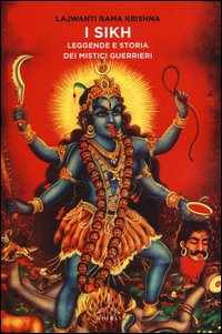 Sikh Leggende E Storia Dei Mistici Guerrieri (i)  di Krishna Lajwanti R. - libri