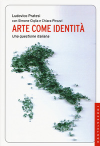 Arte Come Identita` Una Questione Italiana  di Pratesi Ludovico - Libro