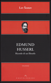 Edmund_Husserl_Ricordo_Di_Un_Filosofo_-Sestov_Lev