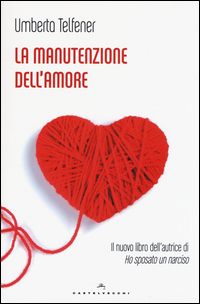 Manutenzione Dell`amore di Telfener Umberta - Libro Manutenzione Dell`amore di Telfener Umberta - Libro