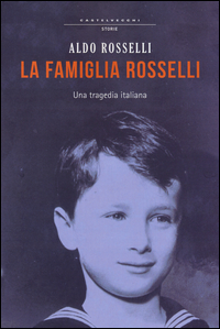 Famiglia Rosselli Una Tragedia Italiana (la) di Rosselli Aldo - libri Famiglia Rosselli Una Tragedia Italiana (la) di Rosselli Aldo - libri