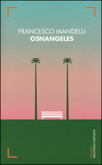 Osnangeles_-Mandelli_Francesco