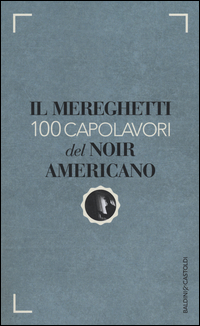 Mereghetti_100_Capolavori_Del_Noir_Americano_(il)_-Mereghetti_Paolo