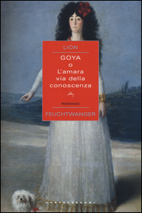 Goya_O_La_Cattiva_Via_Della_Conoscenza_-Feuchtwanger_Lion