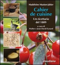 Cahier_De_Cuisine_Un_Ricettario_Del_1809_-Muston_Jahier_Madeleine