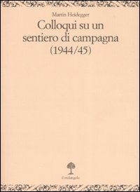 Colloqui_Su_Un_Sentiero_Di_Campagna_(1944-45)_-Heidegger_Martin;_Schu_Ler_I.__