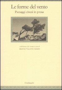 Forme Del Vento Paesaggi Cinesi In Prosa (le  di Vallette Hemery M. (cur.) - libri