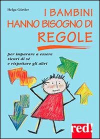 Bambini Hanno Bisogno Di Regole  di Gurtler Helga - libri