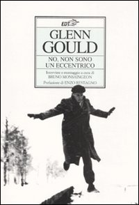 No Non Sono Un Eccentrico di Gould Glenn - libri No Non Sono Un Eccentrico di Gould Glenn - libri