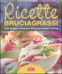 Ricette Bruciagrassi. Piatti Gustosi E Dimagr  di Coccolo Maria Fiorella - libri
