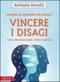 Vincere_I_Disagi_Come_Affrontare_Ansia_Stress_E_Panico_-Morelli_Raffaele