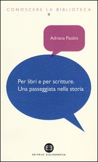 Per_Libri_E_Per_Scritture_Una_Passeggiata_Nella_Storia_-Paolini_Adriana
