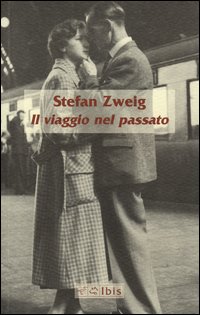 Viaggio Nel Passato  di Zweig Stefan - libri
