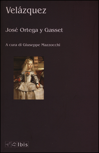 Velazquez Introduzione E Analisi  di Ortega Y Gasset Jose` - libri