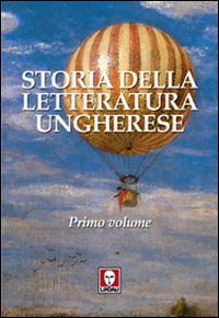 Storia Della Letteratura Ungherese. Vol. 1  di Aa.vv. - libri