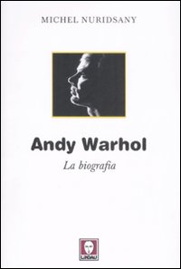 Andy Warhol  di Nuridsany Michel - libri