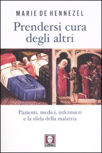 Prendersi Cura Degli Altri. Pazienti, Medici,  di Hennezel Marie De - libri