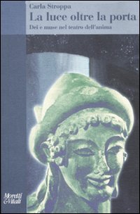 Luce Oltre La Porta Dei E Muse Nel Teatro De  di Stroppa Carla - libri