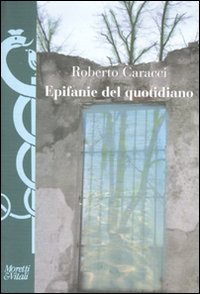 Epifanie Del Quotidiano  di Caracci Roberto - libri