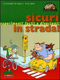 Sicuri_In_Strada_Esperimenti_Facili_E_Divert_-Aa.vv.