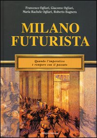 Milano_Futurista_-Ogliari_Francesco