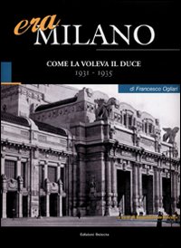 Era_Milano_1931-1935_-Ogliari_Francesco