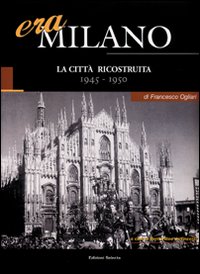 Era_Milano_1945-1950_-Ogliari_Francesco
