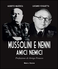 Mussolini E Nenni Amici E Nemici  di Mazzuca Alberto  Foglietta Luci - libri