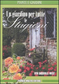 Giardino Per Tutte Le Stagioni  di Sackville West Vita - Libro