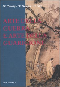 Arte Della Guerra E Arte Della Guarigione  di Rusong Wang Hongtu Huang - libri