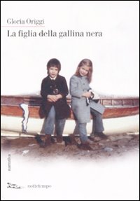 Figlia Della Gallina Nera  di Origgi Gloria - libri