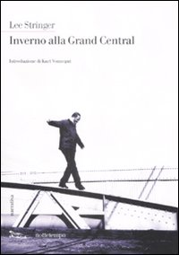 Inverno Alla Grand Central  di Stringer Lee - Libro