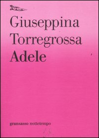 Adele  di Torregrossa Giuseppina - Libro Adele  di Torregrossa Giuseppina - Libro