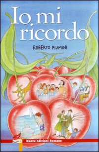 Io Mi Ricordo  di Piumini Roberto - Libro
