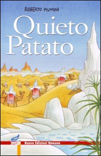 Quieto Patato di Piumini Roberto - libri Quieto Patato di Piumini Roberto - libri