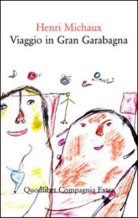 Viaggio In Gran Garabagna  di Michaux Henri - libri