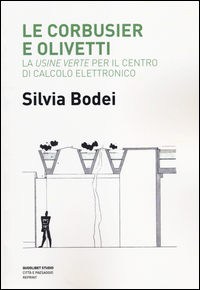 Corbusier_E_Olivetti_La_Usine_Verte_Per_Il_Centro_Di_Calcolo_Elettronico_-Bodei_Silvia