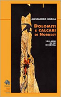 Dolomiti E Calcari Di Nordest  di Gogna Alessandro - libri
