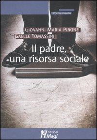 Padre Una Risorsa Sociale (il)  di Pirone Giovanni M. Tomassini - libri
