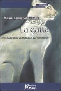 Gatta Una Fiaba Sulla Redenzione Del Femmini  di Franz Marie Louise Von - libri